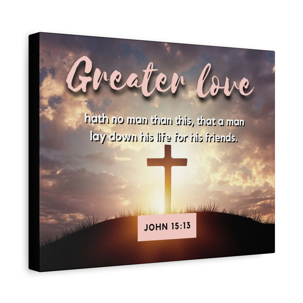 Scripture Canvas Greater Love John 15:13 Christian Wall Art Bible Verse Print